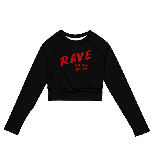 Rave ‘Till The Grave Long Sleeve Crop Top