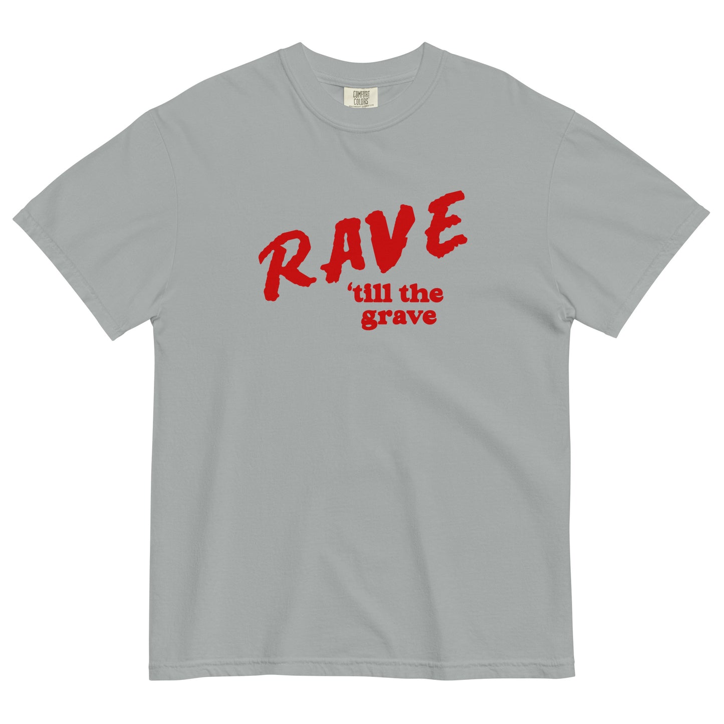 Rave Till The Grave T-shirt