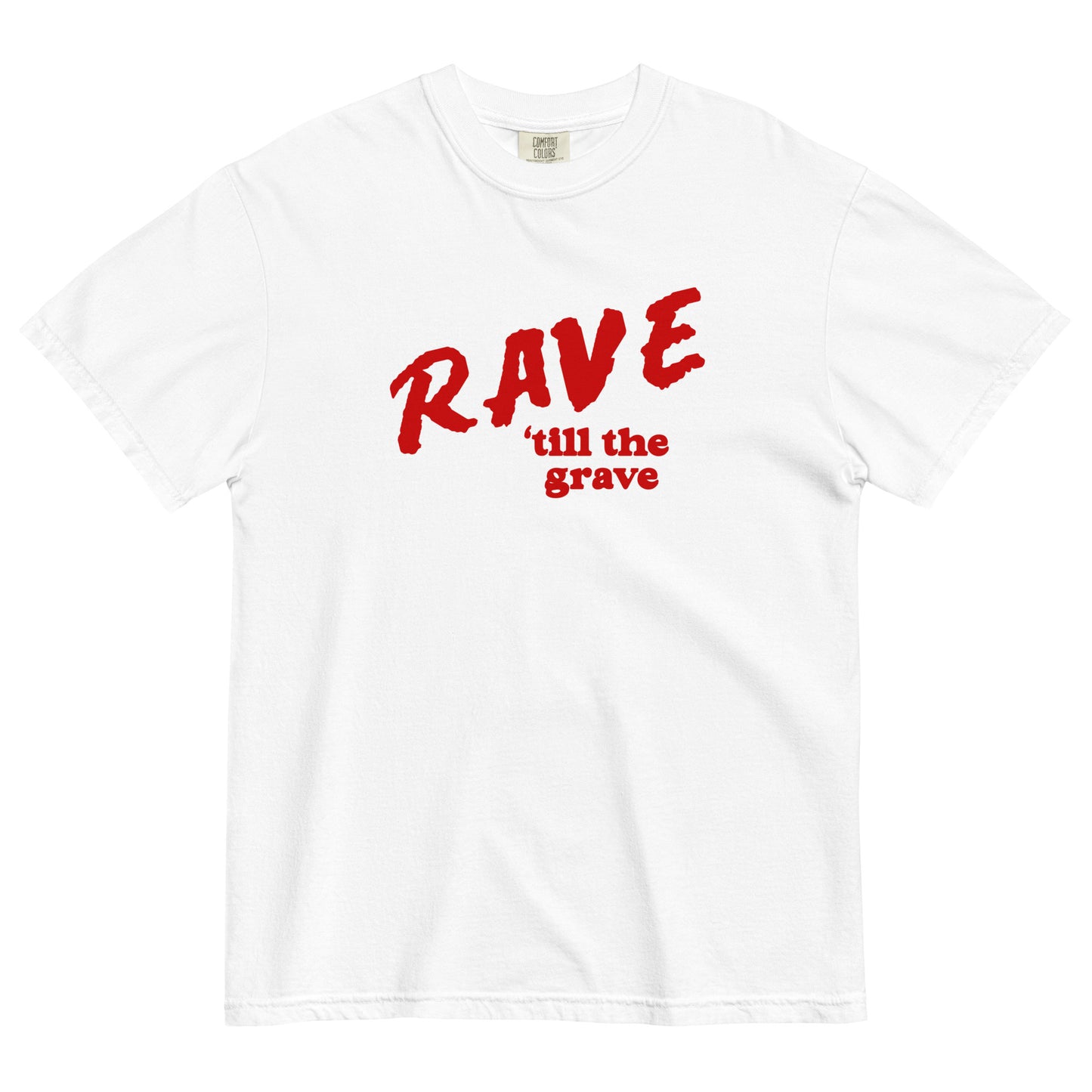 Rave Till The Grave T-shirt