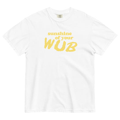 Sunshine Of Your Wub T-Shirt